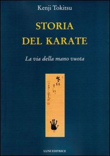 Storia del karate. La via della mano vuota - Kenji Tokitsu
