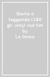 Storia o leggenda (180 gr. vinyl red lim