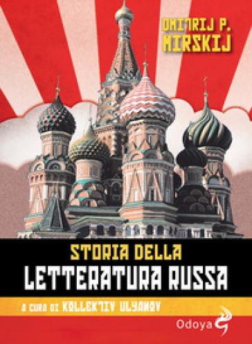 Storia della letteratura russa. Dagli inizi al Novecento - Dmitrij P. Mirskij