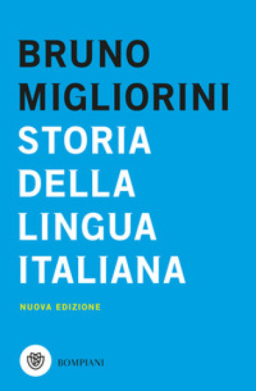 Storia della lingua italiana. Nuova ediz. - Bruno Migliorini