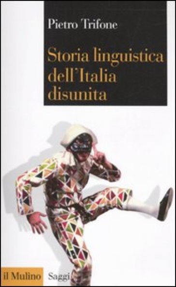 Storia linguistica dell'Italia disunita - Pietro Trifone