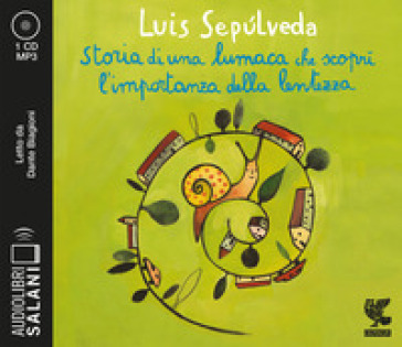 Storia di una lumaca che scoprì l'importanza della lentezza letto da Dante Biagioni. Audiolibro. CD Audio formato MP3 - Luis Sepulveda