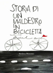 Storia di un maldestro in bicicletta