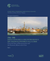 Storia della marineria mercantile italiana. 4: 1946-1980 Dagli anni della ricostruzione e del boom economico alla crisi. Ediz. italiana e inglese