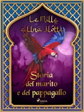 Storia del marito e del pappagallo (Le Mille e Una Notte 9)