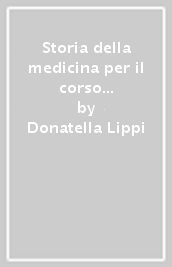 Storia della medicina per il corso di laurea triennale per dietisti