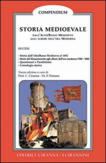 Storia medioevale. Dall'alto/basso Medioevo agli albori dell'età moderna - Corrado Ciranna - Francesco Pomara