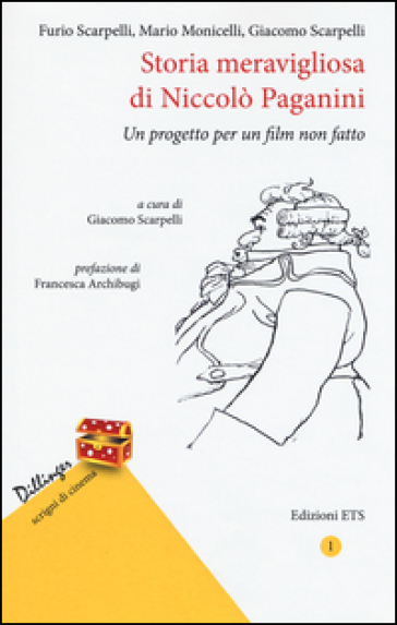 Storia meravigliosa di Niccolò Paganini. Un progetto per un film non fatto - Furio Scarpelli - Mario Monicelli - Giacomo Scarpelli