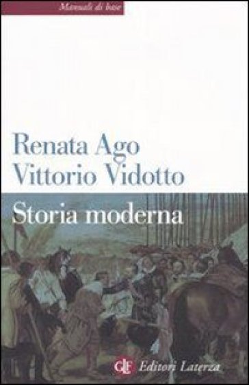 Storia moderna - Renata Ago - Vittorio Vidotto