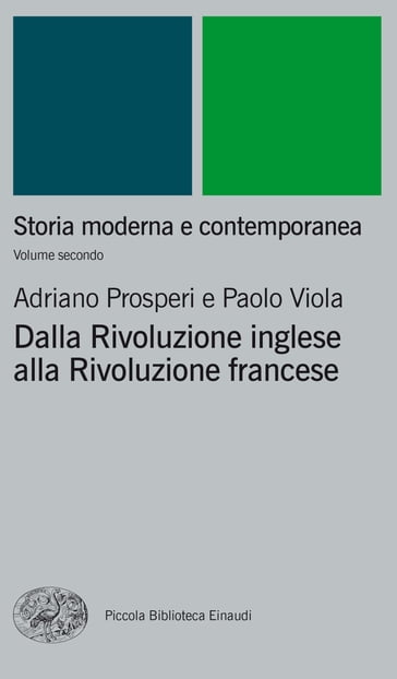 Storia moderna e contemporanea. II. Dalla rivoluzione inglese alla Rivoluzione francese - Adriano Prosperi - Paolo Viola