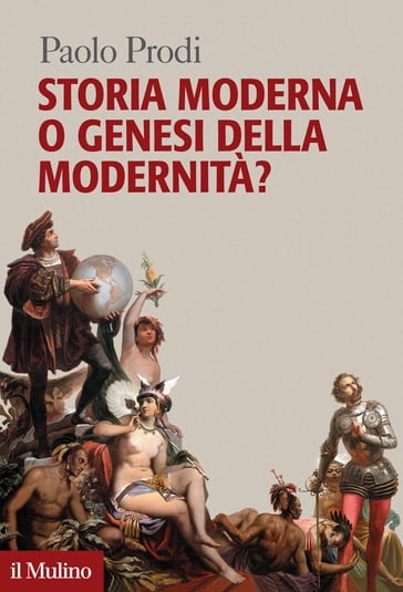 Storia moderna o genesi della modernità? - Prodi Paolo