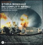 Storia mondiale dei conflitti navali. (1571-1944). Da Lepanto alla riconquista del pacifico