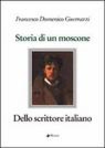 Storia di un moscone-Dello scrittore italiano - Francesco D. Guerrazzi