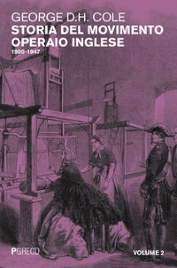 Storia del movimento operaio inglese. 2: 1900-1947 - George D. H. Cole