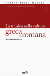 Storia della musica. 1: La musica nella cultura greca e romana