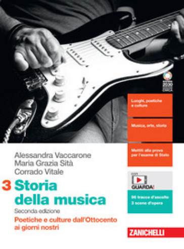 Storia della musica. Per le Scuole superiori. Con e-book. Con espansione online. Vol. 3: Poetiche e culture dall'Ottocento ai giorni nostri - Alessandra Vaccarone - Maria Grazia Sità - Corrado Vitale