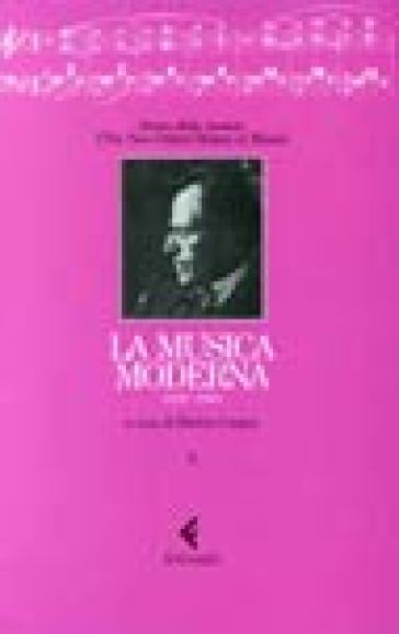 Storia della musica. The New Oxford History of Music. Vol. 10: La musica moderna (1890-196...