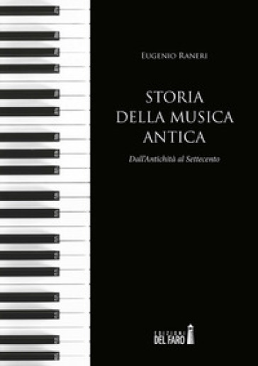 Storia della musica antica. Dall'antichità al Settecento - Eugenio Raneri | 