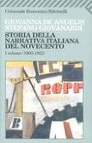 Storia della narrativa italiana del Novecento. Vol. 1: 1900-1922. - Giovanna De Angelis - Stefano Giovanardi