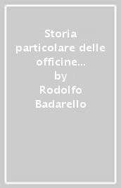 Storia particolare delle officine Scarpa & Magnano e dlle loro maestranze