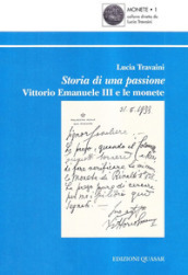 Storia di una passione. Vittorio Emanuele III e le monete