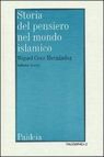 Storia del pensiero nel mondo islamico. 3: Il pensiero islamico da Ibn Haldun ai giorni nostri - Miguel Cruz Hernández