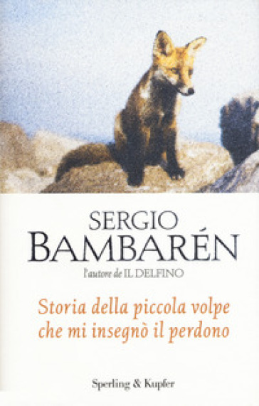 Storia della piccola volpe che mi insegnò il perdono - Sergio Bambaren