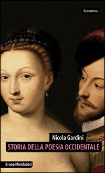 Storia della poesia occidentale. Lirica e lirismo dai provenzali ai postmoderni - Nicola Gardini