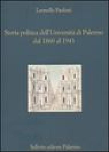 Storia politica dell'Università di Palermo dal 1860 al 1943 - Leonello Paoloni