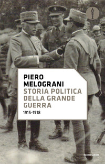 Storia politica della grande guerra 1915-1918 - Piero Melograni