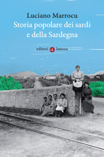 Storia popolare dei sardi e della Sardegna - Luciano Marrocu