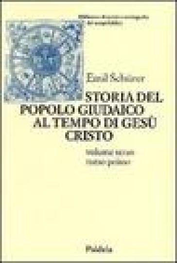 Storia del popolo giudaico al tempo di Gesù Cristo (175 a. C. -135 d. C.). 3/1. - Emil Schurer