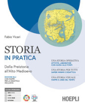 Storia in pratica. Ediz. Blu. Dalla Preistoria all alto Medioevo. Con Mappe per la didattica inclusiva. Per gli Ist. tecnici e professionali. Con e-book. Con espansione online