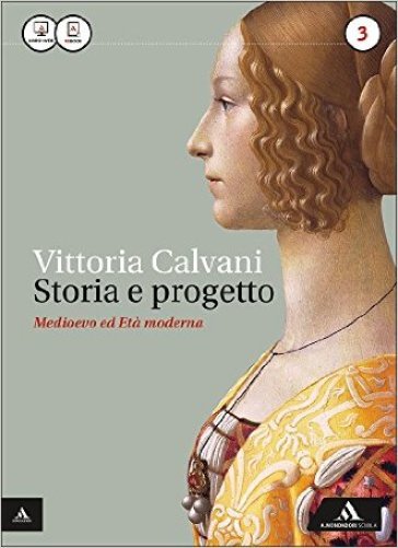 Storia e progetto. Con Storia alimentazione. Per gli Ist. professionali. Con e-book. Con espansione online. 3. - Vittoria Calvani