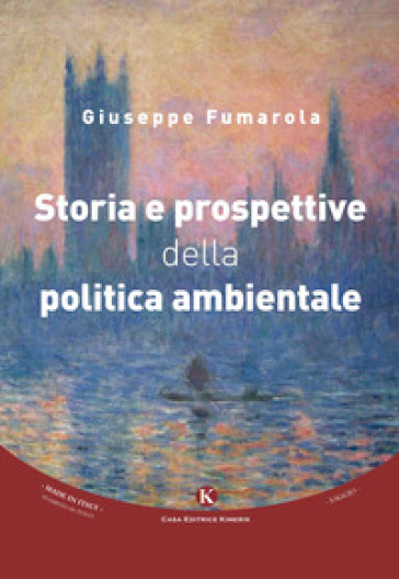 Storia e prospettive della politica ambientale - Giuseppe Fumarola