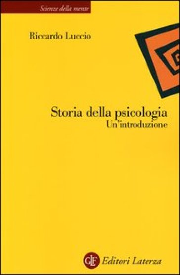 Storia della psicologia. Un'introduzione - Riccardo Luccio