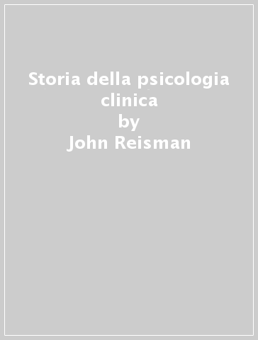 Storia della psicologia clinica - John Reisman