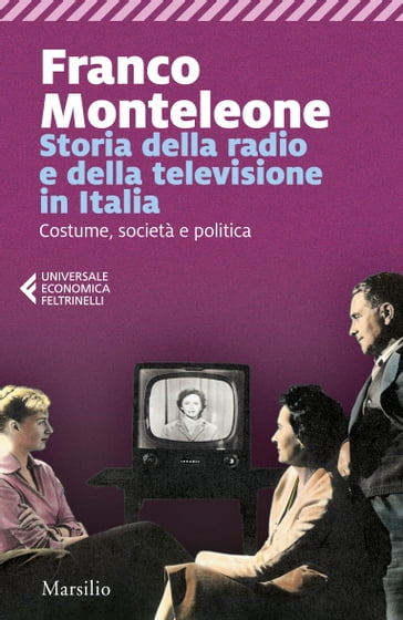 Storia della radio e della televisione in Italia - Franco Monteleone