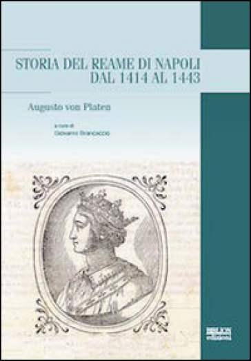 Storia del reame di Napoli dal 1414 al 1443 - August von Platen
