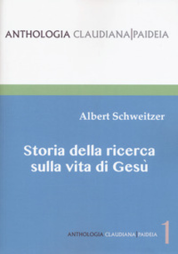 Storia della ricerca sulla vita di Gesù - Albert Schweitzer