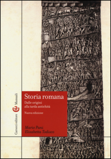 Storia romana. Dalle origini alla tarda antichità - Mario Pani - Elisabetta Todisco