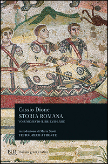 Storia romana. Testo greco a fronte. 6: Libri 57-63 - Cassio Dione