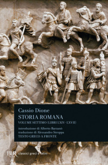 Storia romana. Testo greco a fronte. 7: Libri 64-67 - Cassio Dione