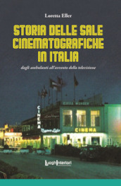 Storia delle sale cinematografiche in Italia. Dagli ambulanti all