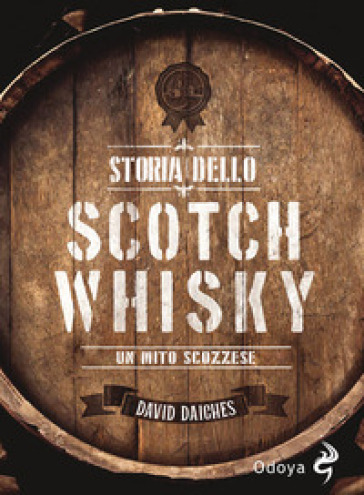 Storia dello scotch whisky. Un mito scozzese - David Daiches