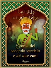 Storia del secondo vecchio e de  due cani (Le Mille e Una Notte 5)