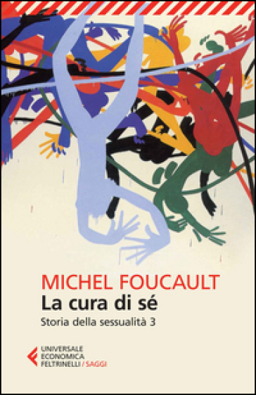 Storia della sessualità. 3: La cura di sé - Michel Foucault