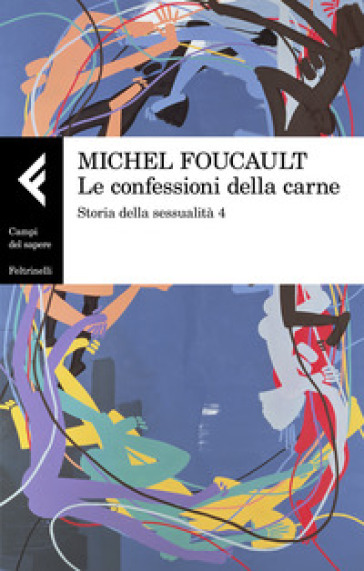 Storia della sessualità. 4: Le confessioni della carne - Michel Foucault | 