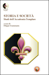 Storia e società. Studi dell Accademia templare