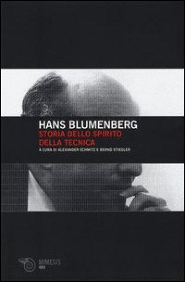 Storia dello spirito della tecnica - Hans Blumenberg